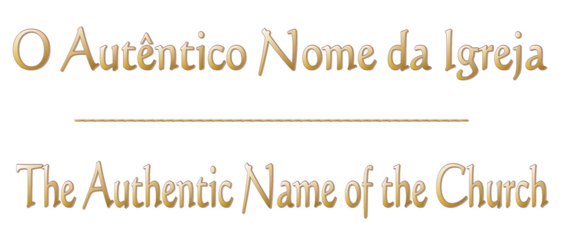 The Authentic Name of the Church | O Autêntico Nome da Igreja