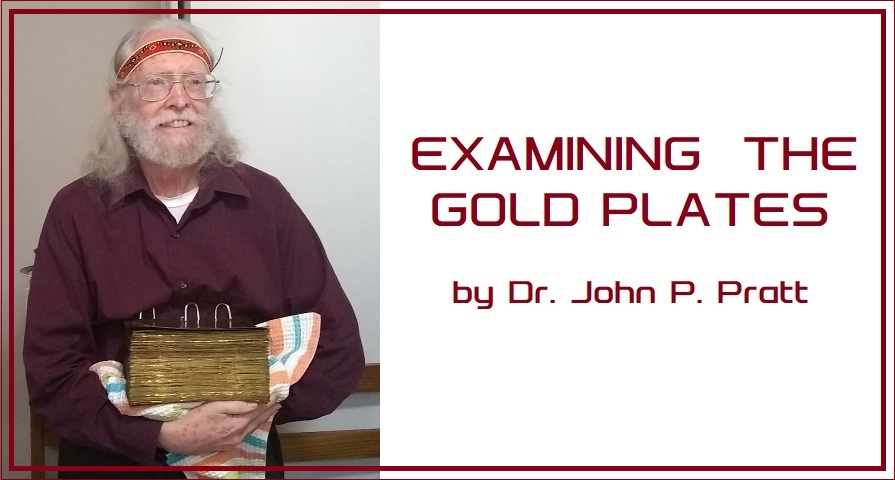 Examining the Gold Plates by John P. Pratt